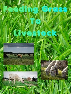 cover image of Feeding Grass to Livestock